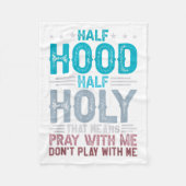 Half Hood Half Holy Means Pray With Me Don't Play  Fleece Deken (Voorkant)