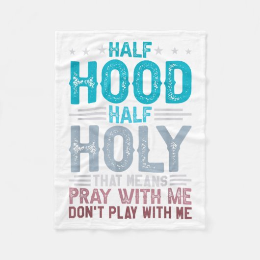 Half Hood Half Holy Means Pray With Me Don't Play Fleece Deken (Voorkant)