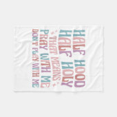 Half Hood Half Holy Means Pray With Me Don't Play  Fleece Deken (Voorkant (Horizontaal))