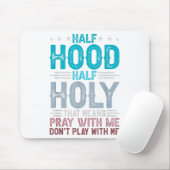 Half Hood Half Holy Means Pray With Me Don't Play Muismat (Met muis)