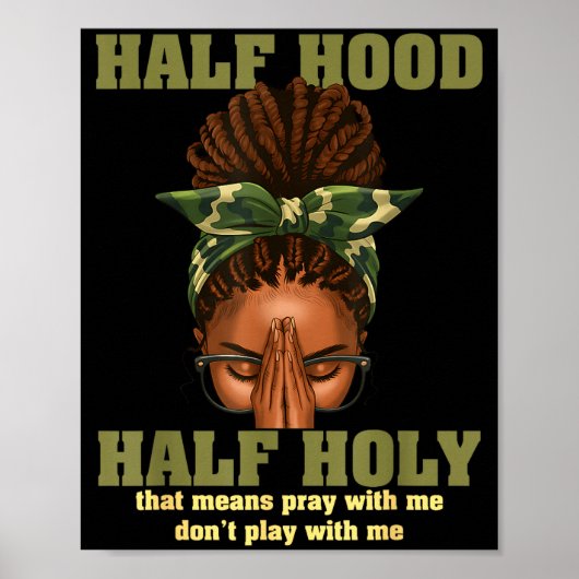 Half Hood Half Holy Pray Christian African Afro Bl Poster (Voorkant)