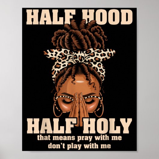 Half Hood Half Holy Pray Christian African Afro Bl Poster (Voorkant)