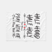 Half Hood Half Holy That Means Pray With Me Don't  Fleece Deken (Voorkant (Horizontaal))