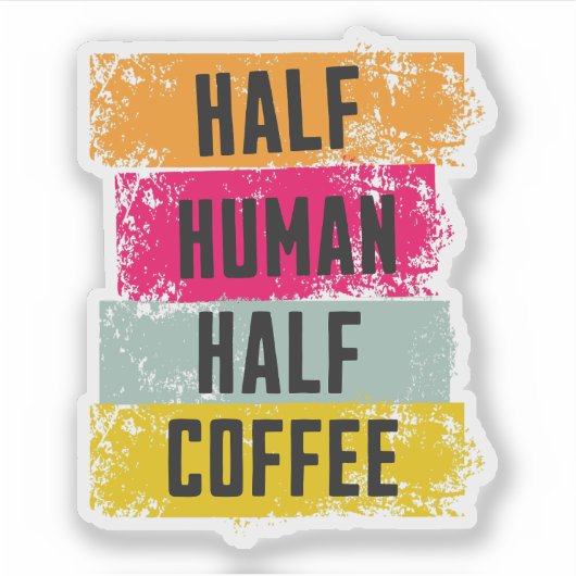 Half Human Half Coffee Sticker (Voorkant)