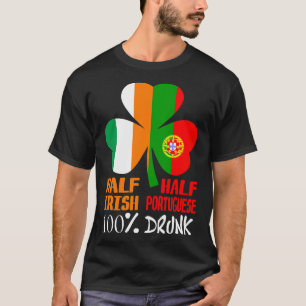 Half Iers half Portugees Drink St. Patricks T-shirt