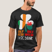 Half Iers Half Welsh Drink St. Patricks T-shirt (Voorkant)