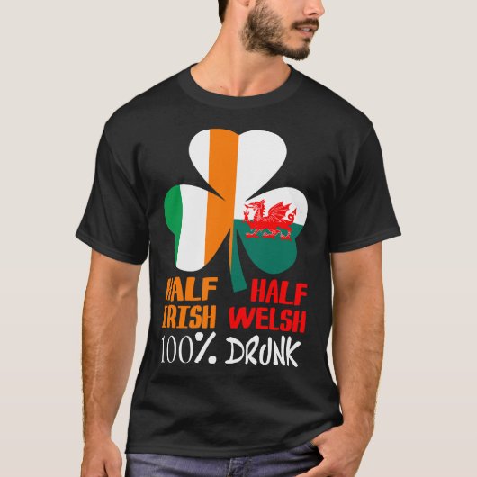 Half Iers Half Welsh Drink St. Patricks T-shirt (Voorkant)