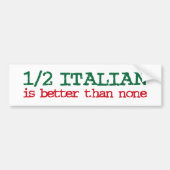 Half Italiaans Bumpersticker (Voorkant)