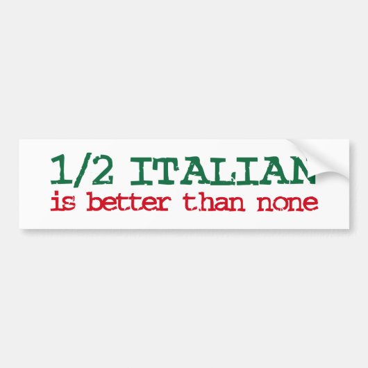 Half Italiaans Bumpersticker (Voorkant)