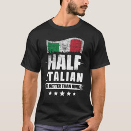 Half Italiaans is beter dan Geen Grappig Italië Vl T-shirt