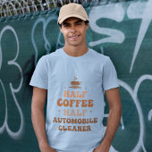 Half koffie half auto reiniger t-shirt