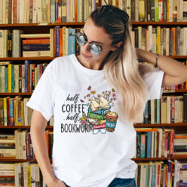 Half Koffie Half Boekenworm Tshirt