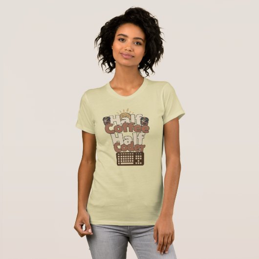 Half Koffie, Half Codeur T-shirt (Voorkant volledig)
