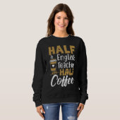 Half Koffie Half Engels Docente Docent Inspiratie Trui (Voorkant volledig)