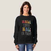 Half koffie half ESL leraar groovy inspirerend Trui (Voorkant volledig)