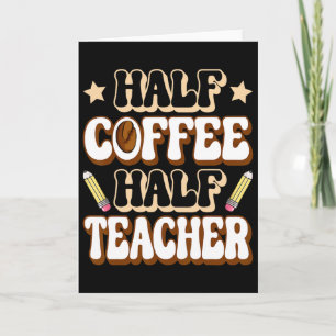 Half koffie half leraar eerste schooldag grappig kaart