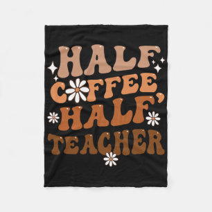 Half koffie half leraar Inspirerende citaten voor  Fleece Deken