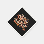 Half koffie, half leraar - Koffie liefhebber leraa Servet (Hoek)