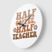 Half Koffie Half Leraar Terug naar School Leraar Grote Klok (Hoek)