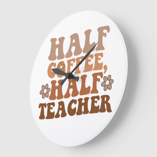 Half Koffie Half Leraar Terug naar School Leraar Grote Klok (Hoek)