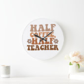 Half Koffie Half Leraar Terug naar School Leraar Grote Klok (Huis)