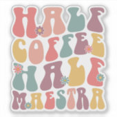 Half koffie half maestra sticker (Voorkant)