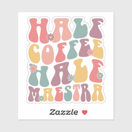 Half koffie half maestra sticker (Vel)