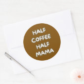 half koffie half mama ronde sticker (Envelop)