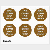 half koffie half mama ronde sticker (Vel)