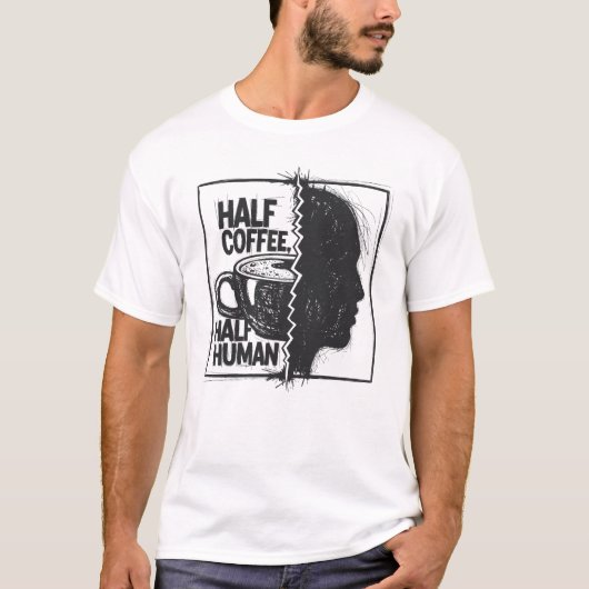 Half Koffie, Half Mens T-shirt (Voorkant)