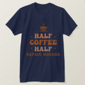 Half koffie half reparateur t-shirt (Design voorkant)
