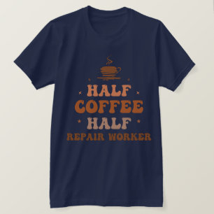 Half koffie half reparateur t-shirt