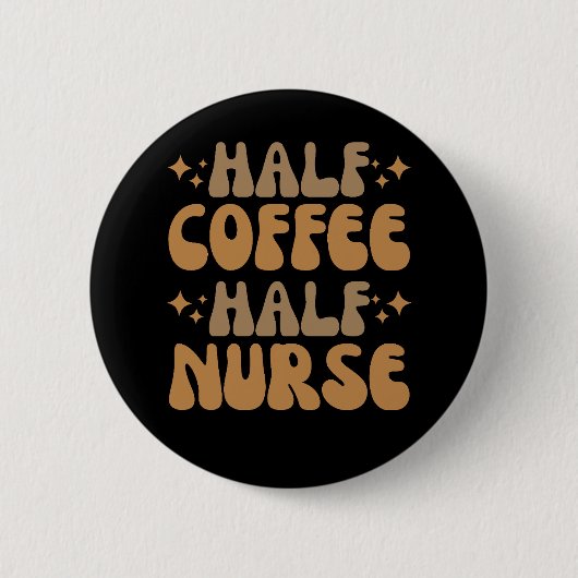 Half Koffie Half Verpleegster Ronde Button 5,7 Cm (Voorkant)