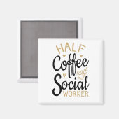 Half koffie voor de helft van de sociale werkers magneet (Voorkant / Achterkant)
