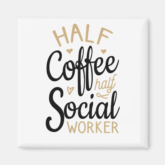 Half koffie voor de helft van de sociale werkers magneet (Voorkant)