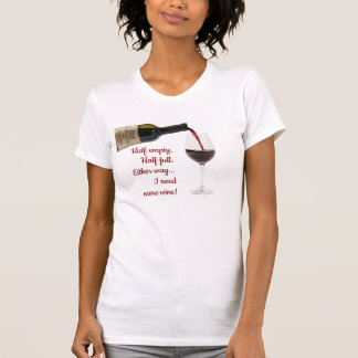 Half Leeg, Half Vol, Meer Wijn T-shirt