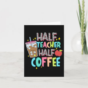 Half Leraar Half Koffie Eerste Dag Van School Teru Kaart