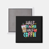 Half Leraar Half Koffie Eerste Dag Van School Teru Magneet (Voorkant / Achterkant)