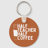 Half Leraar Half Koffie Happy World Teachers Day Sleutelhanger (Voorkant)