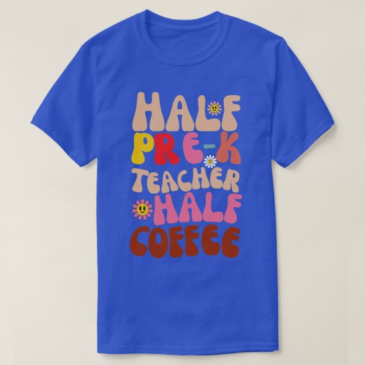 Half Leraar Half Koffie Leraar Shirt Koffie PreK (Design voorkant)