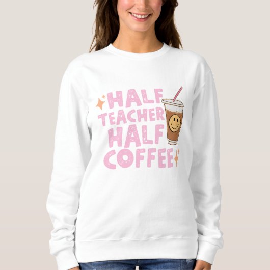 Half leraar Half koffie sweatshirt (Voorkant)