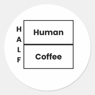 Half mens half koffie Funny koffie citaat Ronde Sticker