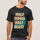 Half menselijk Half Beast T-shirt (Voorkant)