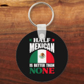 Half Mexicaan is beter dan geen Mexicaanse roots Sleutelhanger (Voorkant)