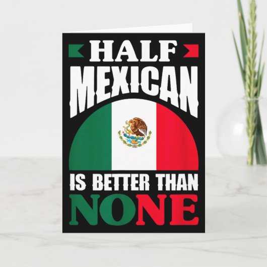 Half Mexicaan Is Beter Dan Geen Mexico Roots Erfgo Kaart (Voorkant)
