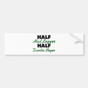 Half modd Logger Half Zombie Slayer Bumpersticker