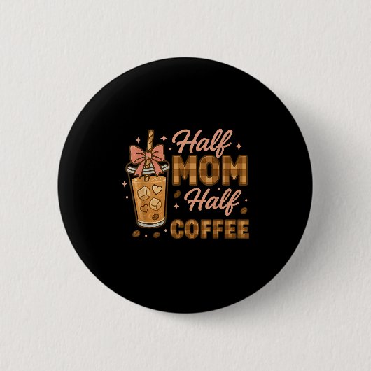 Half Moeder Half Coffee IJs Koffie Moeder Leven Gr Ronde Button 5,7 Cm (Voorkant)
