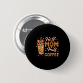 Half Moeder Half Coffee IJs Koffie Moeder Leven Gr Ronde Button 5,7 Cm (Voorkant /achterkant)