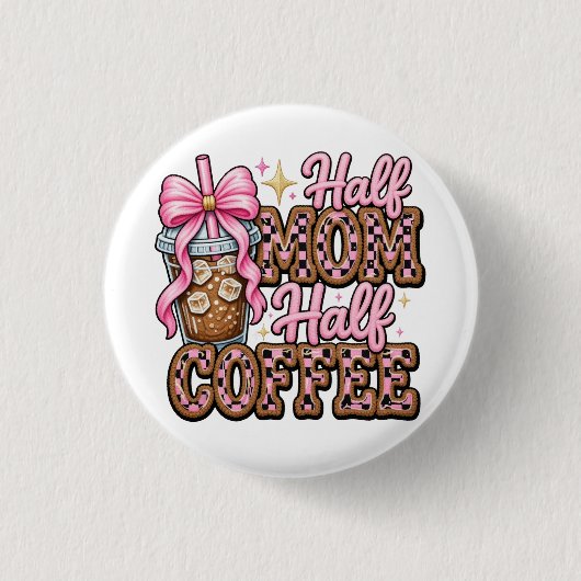 Half Moeder, Half Coffee Knop  Ronde Button 3,2 Cm (Voorkant)