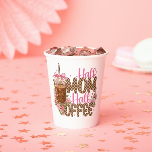 Half Moeder Half Coffee Shirt – Mooie Moederdag  Papieren Bekers (Insitu)